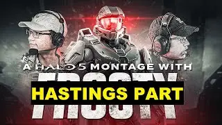 Frosty Final Halo 5 Montage | HASTINGS PART ONLY (My part)