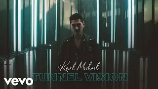 Karl Michael - Tunnel Vision (Official Video)