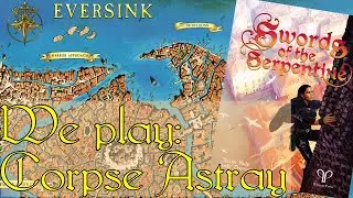 We play: Sword of the Serpentine - Corpse Astray #2