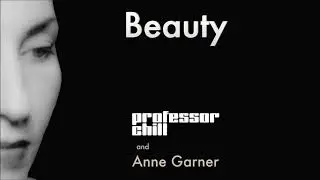 Professor Chill & Anne Garner - Beauty