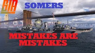World of Warships- Somers Mistakes are Mistakes