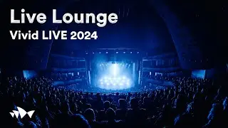 Vivid LIVE 2024 Live Lounge