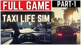 Taxi Life A City Driving Simulator Full Gameplay Walkthrough