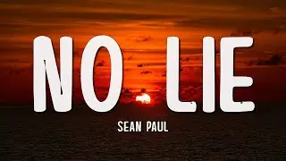 Sean Paul - No Lie (Lyrics) ft. Dua Lipa