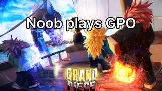 Noob plays GPO (*RAGE*)