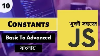 Constant In Javascript | Javascript Constant | Const Vs Let | P - 10 [Web Ship]