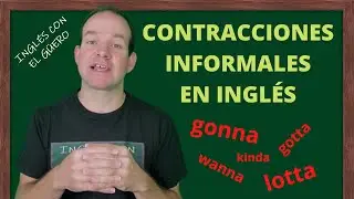 CONTRACCIONES INFORMALES EN INGLÉS