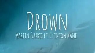 Martin Garrix - Drown ft. Clinton Kane (Lyrics)
