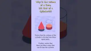Why is the Volume of a Cone, 1/3 that of a Cylinder??? 