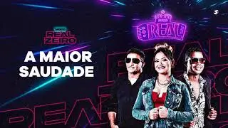 A maior saudade - Forró Real -  @forroreall