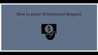 How to place Withdrawal Request
