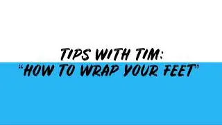 TIPS WITH TIM: HOW TO WRAP YOUR FEET FOR RUNNING