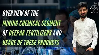 Overview of the Mining Chemicals Segment | Deepak Fertilisers Ltd. | Ft. Parth Kotak
