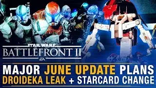 MAJOR Plans for June + Droideka Leak + Star Card Update | Battlefront Update