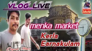 vlog Live kerala Ernakulam menaka market #vlog#youtube #viral #vlogviral #vlog2023 #kerla #trending