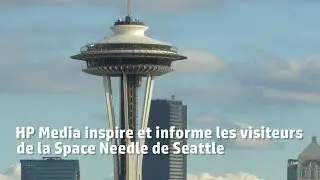 HP Media inspire et informe les visiteurs de la Space Needle de Seattle