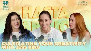 Cultivating Your Creativity with Jess King | Hasta Abajo with Cami & Meli