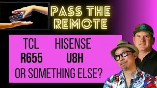 TCL R655 or Hisense U8H? Q&A which one is for you?