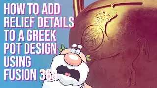 How to Add Relief Details to a Greek Pot Using Fusion 360