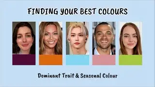 Finding Your Best Colours | Dominant Trait Method (Seasonal Colour Analysis)
