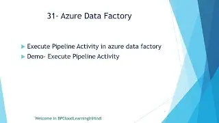 31- Execute Pipeline Activity in Azure Data Factory in Hindi