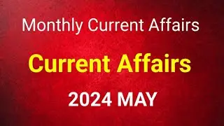 Monthly Current Affairs May 2024 for Kerala PSC Exams | Current Affairs 2024 | 2024 മെയ്