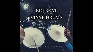 BIG BEAT VINYL DRUMS! Kontakt Demo
