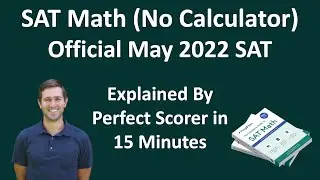 May 2022 SAT Math (No Calculator): Perfect Scorer Explains Every Question in 15 Minutes