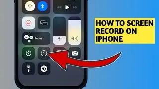 How To Record Screen On IPhone