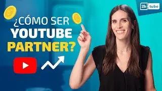 Cómo ser Partner en YouTube en 2025  ✅  Monetiza tu canal PASO A PASO