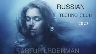 TECHNO CLUB RUSSIN MIX   2023