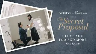 The Secret Proposal Eps. 7 - I Love You Too and More