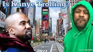 Is Kanye West Trolling ?