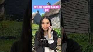 POV: the pilgrim pick me girl 