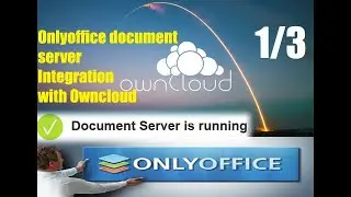 Onlyoffice Document Server Integration with Owncloud latest version on Ubuntu 18.04 Part 1/3