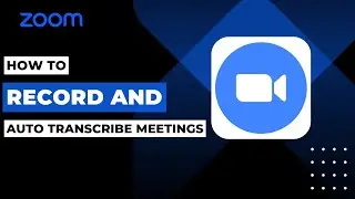 How To Record And Auto Transcribe Meetings In Zoom !
