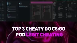 TOP 3 Cheaty do CS GO pod Legit Cheating