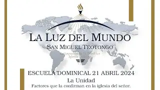 Escuela Dominical LLDM 21 Abril 2024