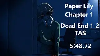 [TAS] Paper Lily - Chapter 1: Dead End 1-2 - Salt is for Cooking in (TAS: 5:48.72, RTA: 5:55.683)