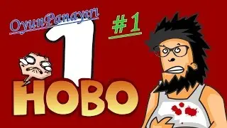 Hobo---İğrenç Bir Oyun :D[1.Bölüm]