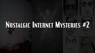 Creepy Nostalgic Internet Mysteries