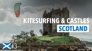Kitesurfing & Castles - Scotland 🏴󠁧󠁢󠁳󠁣󠁴󠁿Ep.3