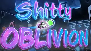 Sh!tty Oblivion 100% - by MamaMauve |  Geometry Dash