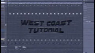 (FREE FLP) HOW TO MAKE A WEST COAST BEAT FROM SCRATCH