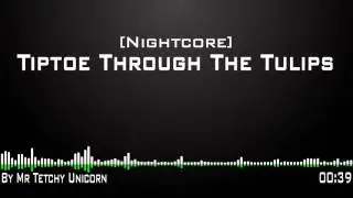 [Nightcore] Tiptoe through The Tulips