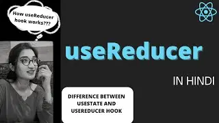 useReducer Hook in Reactjs in Hindi 2022 | Understand Hooks in React | Concept of useReducer Hook