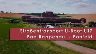 U Boot U17 Transport Bad Rappenau nach Bonfeld Technikmuseum Sinsheim Speyer Dokumentation