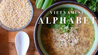 Easy VIETNAMESE Alphabet Soup RECIPE in 10 Minutes!!