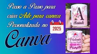 Crie ARTE DE CANECA PERSONALIZADA com Dicas Especiais no Canva 2025