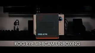 A webcam... for laptops? - ROG Eye Unboxing